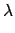 $\displaystyle \lambda$